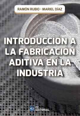 Introduccin a la fabricacin aditiva en la industria