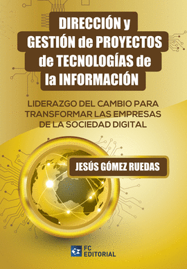 Direccin y gestin de proyectos de tecnologas de la informacin