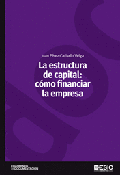 La estructura del capital: Cmo financiar la empresa