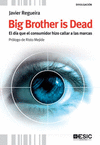 Big brother is dead el da que el consumidor hizo callar a las marcas