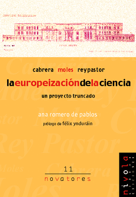 11.- La europeizacin de la ciencia. Cabrera, Moles, rey Pastor. Un proyecto truncado.